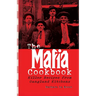 The Mafia Cookbook: Killer Recipes from Gangland Kitchens