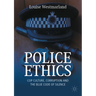 Police Ethics: Cop Culture, Corruption and the Blue Code of Silence