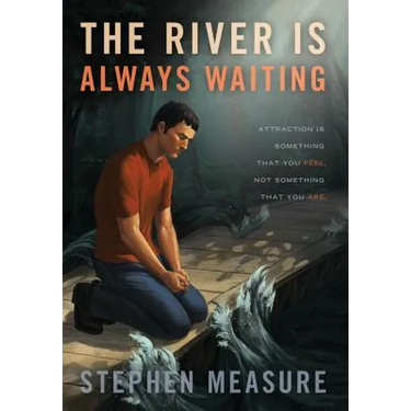 The River Is Always Waiting
