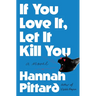 If You Love It, Let It Kill You
