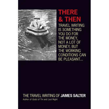 There and Then: The Travel Writing of James Salter