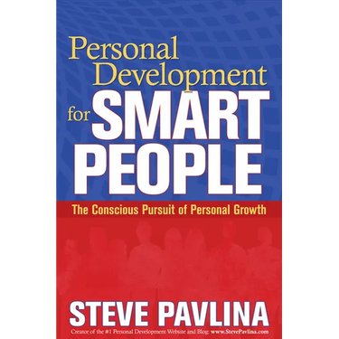 Personal Development for Smart People: The Conscious Pursuit of Personal Growth