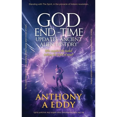 GOD End-Time Updates Ancient Alien History