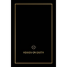 Heaven on Earth: The Blueprint That Will Bring You Heaven on Earth