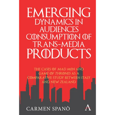 Emerging Dynamics in Audiences' Consumption of Trans-Media Products: The Cases of Mad Men and Game of Thrones as a Comparative Study Between Italy and