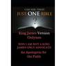 Just One Bible? The Abridged Edition: Why I am NOT a King James Only Advocate!
