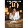 It'll Happen By 30 A Relentless Journey of Faith Delayed But Not Denied