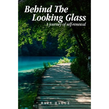 Behind The Looking Glass: A Journey Of Self-Renewal