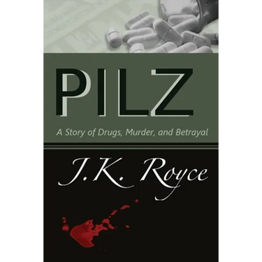 Pilz: A Story of Drugs, Murder, and Betrayal