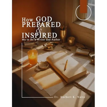 How God Prepared and Inspired Me to Be a Writer and Author