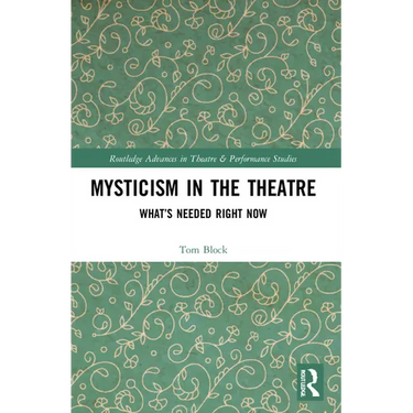 Mysticism in the Theater: What's Needed Right Now
