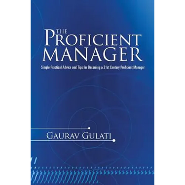 The Proficient Manager: Simple Practical Advice and Tips for Becoming a 21st Century Proficient Manager