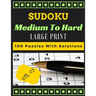 Sudoku medium to hard volume 3 Large print 100 Puzzles with solutions: one puzzle per page