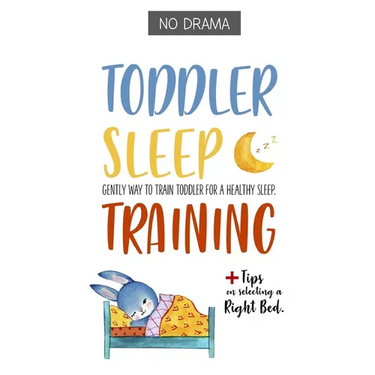 No Drama - TODDLER SLEEP TRAINING: Gently Way to Train Toddler for a Healthy Sleep.