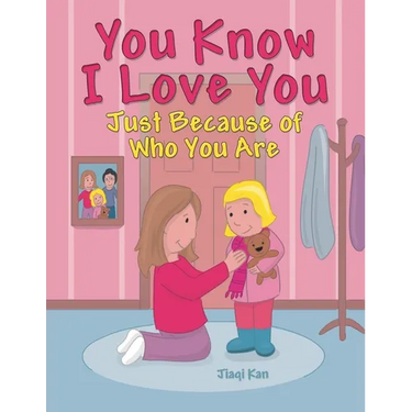You Know I Love You: Just Because of Who You Are