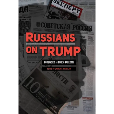 Russians on Trump: Press Coverage and Commentary