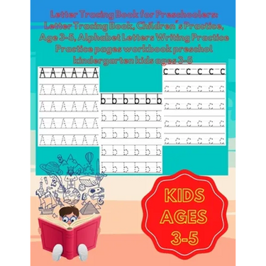Letter Tracing Book for Preschoolers: Letter Tracing Book, Children's Practice, Age 3-5, Alphabet Letters Writing Practice: Practice pages workbook pr