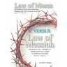The Law of Moses VERSUS the Law of Messiah