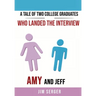 A Tale of Two College Graduates Who Landed the Interview: Amy and Jeff