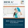 HESI Admission Assessment Exam Review: HESI A2 Test Prep Study Guide & Practice Test Questions