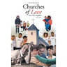 Churches of Love: Love Thy Neighbor