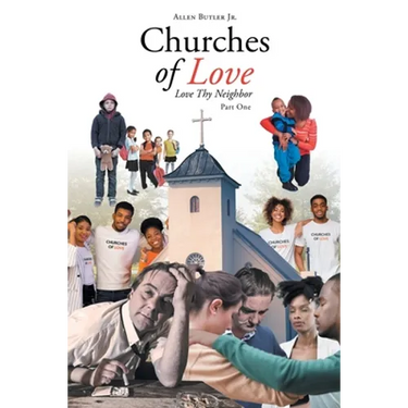 Churches of Love: Love Thy Neighbor