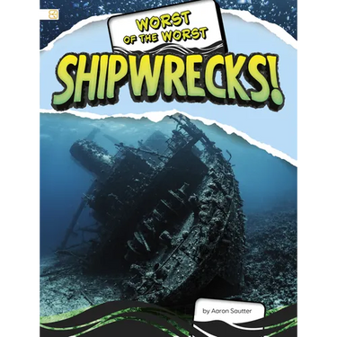 Worst of the Worst Shipwrecks!