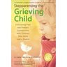 Stepparenting the Grieving Child: Cultivating Past and Present Connections with Children Who Have Lost a Parent
