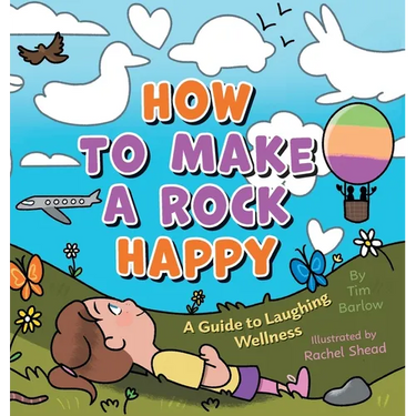 How to Make a Rock Happy: A Guide to Laughing Wellness