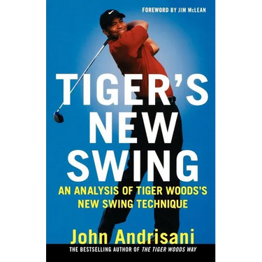 Tiger's New Swing: An Analysis of Tiger Woods' New Swing Technique