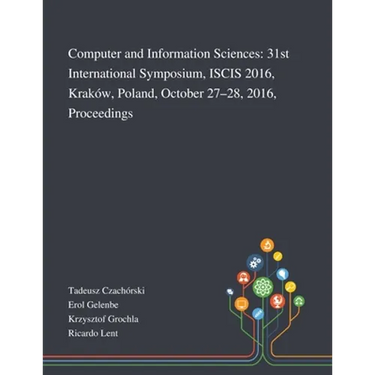 Computer and Information Sciences: 31st International Symposium, ISCIS 2016, Kraków, Poland, October 27-28, 2016, Proceedings