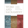 Word and Sacrament: Tracing the Theological Movements of Reformed Worship