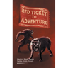 Red Ticket to Adventure