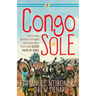 Congo Sole: How a Once Barefoot Refugee Delivered Hope, Faith, and 20,000 Pairs of Shoes