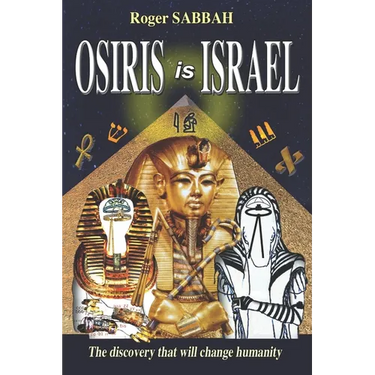 Osiris Is Israel: The discovery that will change humanity