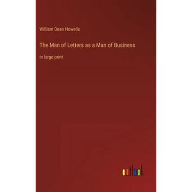 The Man of Letters as a Man of Business: in large print