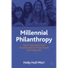 Millennial Philanthropy: Next Generation Fund Development for Professionals and Nonprofits