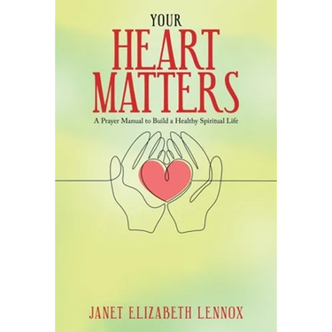 Your Heart Matters: A Prayer Manual to Build a Healthy Spiritual Life