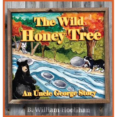 The Wild Honey Tree: An Uncle George Story Book 4