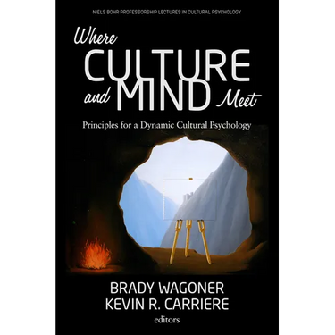 Where Culture and Mind Meet: Principles for a Dynamic Cultural Psychology