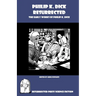 Philip K. Dick Resurrected: The Early Works of Philip K. Dick