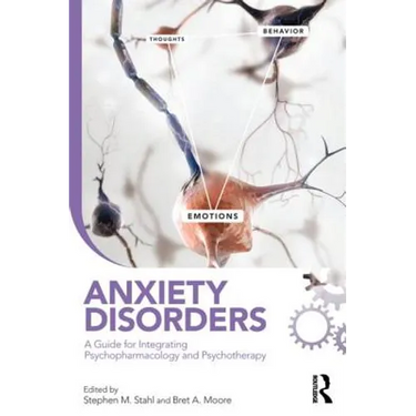 Anxiety Disorders: A Guide for Integrating Psychopharmacology and Psychotherapy
