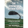 The Strength Within You: It's Always Too Soon to Quit!