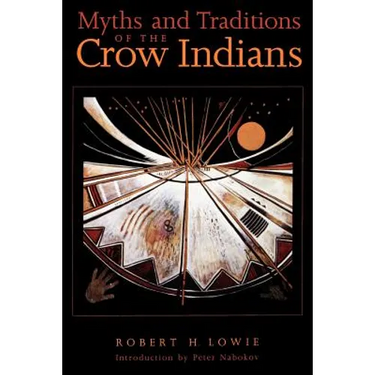 Myths and Traditions of the Crow Indians