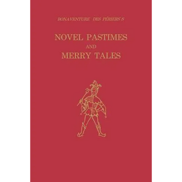 Bonaventure Des Périers's Novel Pastimes and Merry Tales