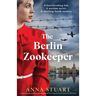 The Berlin Zookeeper: An utterly gripping and heartbreaking World War 2 historical novel, based on a true story