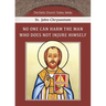 No One can Harm the Man who does not Injure Himself