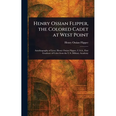 Henry Ossian Flipper, the Colored Cadet at West Point