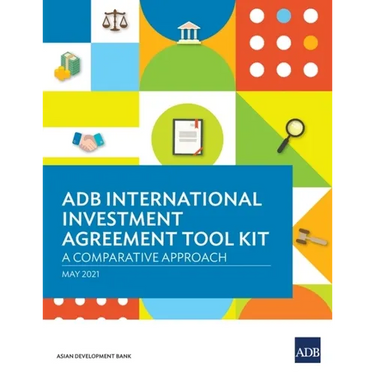 ADB International Investment Agreement Tool Kit: A Comparative Analysis