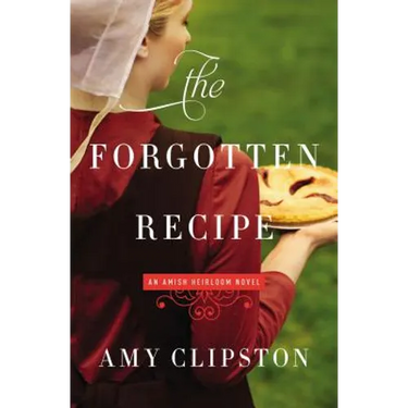 The Forgotten Recipe: Second Chance, Amish Romance